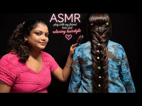 ASMR Hairplay With My Bestie | Relaxing Combing , Oil Massage, Scalped Massage, Hairstyle | 🫶🏻