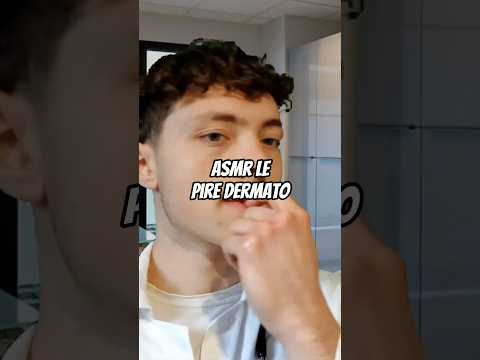 asmr le pire dermato