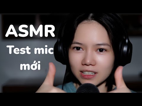 ASMR VIỆT NAM | Test mic mới cùng Gấu nào |