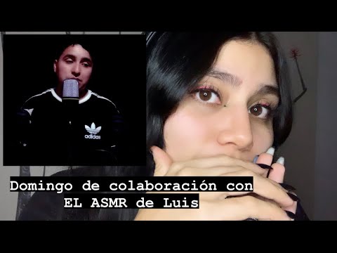 último domingo de colaboración con El asmr de Luis- María ASMR