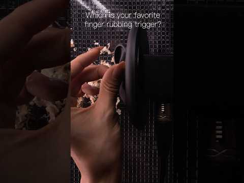 #asmr Which is your favorite finger rubbing trigger?
