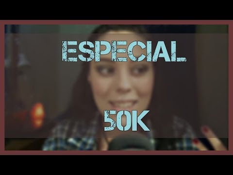 ESPECIAL 50k!! 50 Cosas sobre mí | ASMR