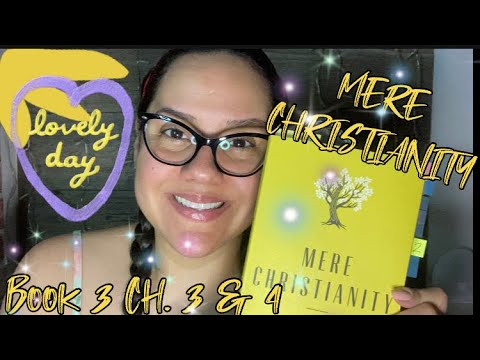 ASMR READING OF “MERE CHRISTIANITY” BOOK 3 CH. 3 & 4 WITH OMY