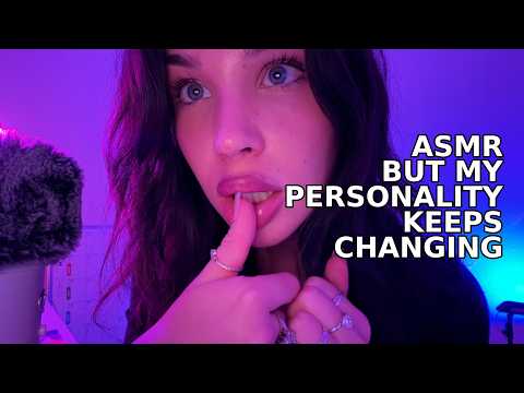 ASMR But My Personality Keeps Changing (fast & slow, whispering, mouth sounds)