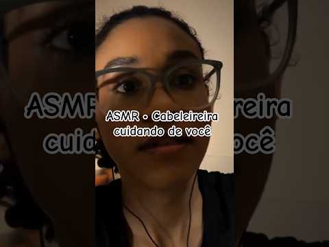 ASMR • Cabeleireira cuidando de você #asmr #asmrcaseiro