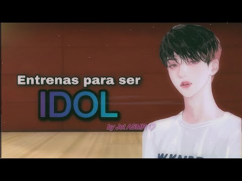 Entrenas para ser IDOL / ROLEPLAY ASMR yaoi ♡