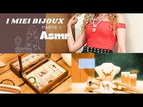 SHOW&TELL I MIEI BIJOUX 💍✨💎 parte 1/ #asmr #whispering #bijoux