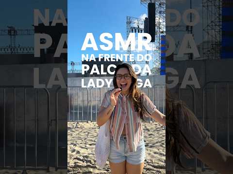 ASMR NO PALCO DA LADY GAGA