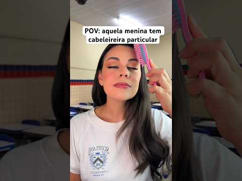 POV: aquela menina tem cabeleireira particular #asmr #humor #comedia #shorts