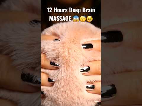 12 Hours Deep Brain MASSAGE #4k #asmr #asmrsleep #notalkingasmr