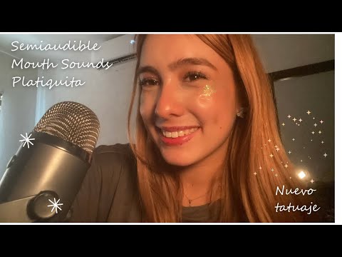 Asmr/ Me hice otro tatuaje/Semiaudible+Mouth sounds 