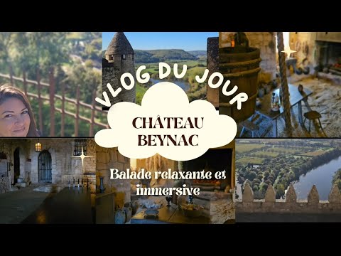 Balade immersive et relaxante au château Beynac en Dordogne ( sur fond musical tout doux)