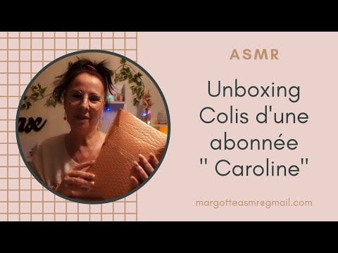 Asmr Français Unboxing, colis d'une abonnée "Caroline"