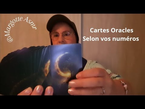Asmr français, cartes oracles selon vos numéros choisis.