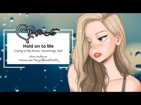 ASMR| Hold on to Me [Crying in My Arms] [Humming] [Soft]