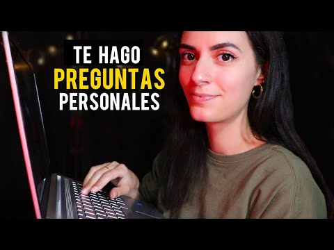 ASMR español TE HAGO PREGUNTAS PERSONALES (soft spoken)