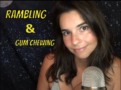 ASMR Rambling *gum chewing*