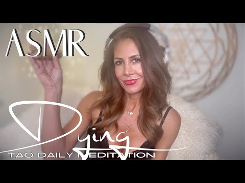 ASMR ☯️Tao Daily Meditation: DAY 157 ✨ DYING