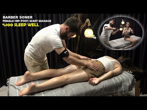 BEST FEMALE HIP MASSAGE BY SONER - FOOT CRACK - Asmr Foot, Leg, Waist, Back, Arm, Palm, Body massage