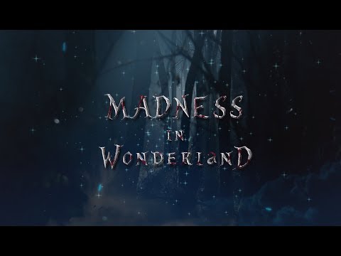 Madness in Wonderland [Trailer]