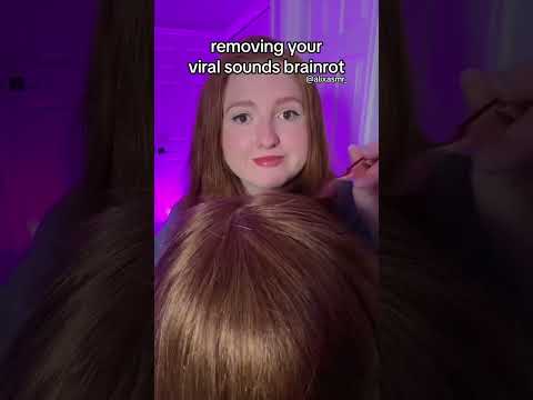 removing your viral sounds brainrot #asmr