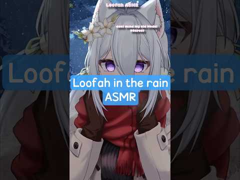Loofah in the Rain 🤍#shorts #asmr #notalkingasmr #vtuber #raining #rainasmr #loofah #relaxing