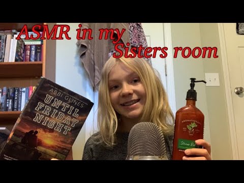 ASMR in my sisters room 🙂❤️😴