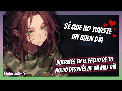 ASMR Roleplay - Duermes en el pecho de tu novio después de un mal día - Haku ASMR