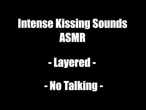 Intense Kissing Sounds - ASMR - No Talking