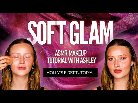 Holly’s Stunning ASMR Soft Glam Makeover 😍 Ashley’s Whispered Makeover 💄 ASMR Makeup Magic Session