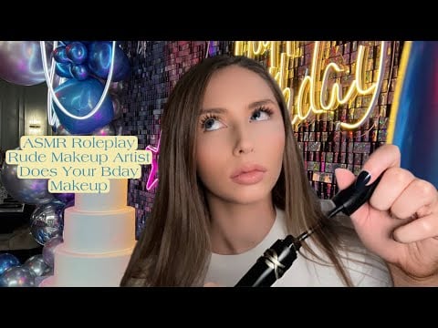 ASMR Roleplay | Rude Makeup Artist Does Your Birthday Makeup