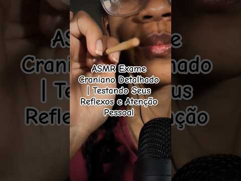 ASMR Exame Craniano Detalhado | Testando Seus Reflexos e Atenção Pessoal