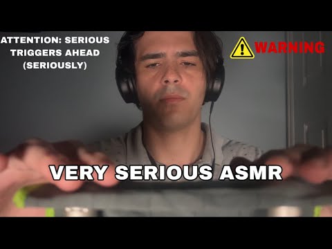 Extremely Serious ASMR for Serious People Only