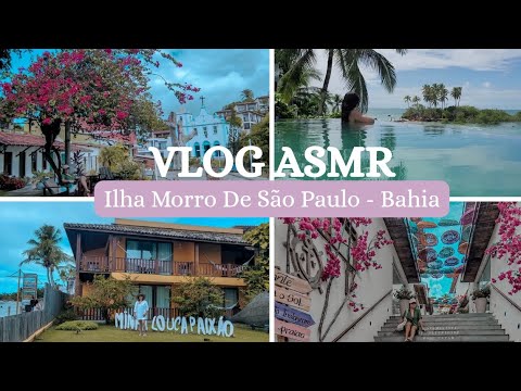 Vlog ASMR Parte 2/2 | Ilha Morro De São Paulo - Bahia