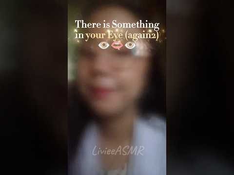 ASMR There is Something in your Eye again 👁👄👁 - i dont know what part is this #asmr #asmrroleplay