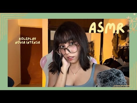 ASMR - NOVIA INTENSA/ ROLEPLAY 