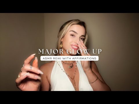 Reiki ASMR for Extreme beauty, Glow Up, and Confidence Boost With Self Concept Affirmations