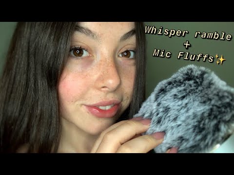 ASMR CLOSE-UP WHISPER RAMBLE | FLUFFY MIC SCRATCHING