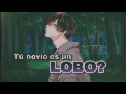 Tú novio es un LOBO? / ROLEPLAY ASMR yaoi ♡