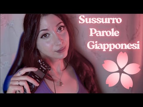 ASMR🌸Sussurro Parole Giapponesi Bellissime ♡ whispering japanese beautiful words - 美しい意味を持つ日本語の言葉