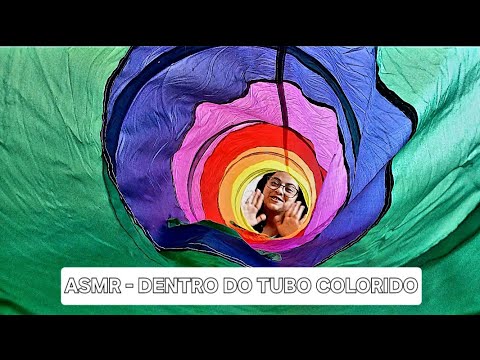ASMR - Dentro do tubo colorido