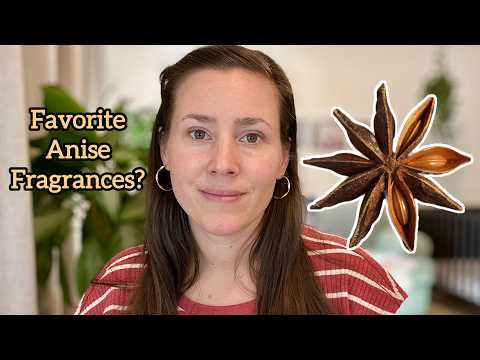 What are Your Favorite Anise Perfumes?