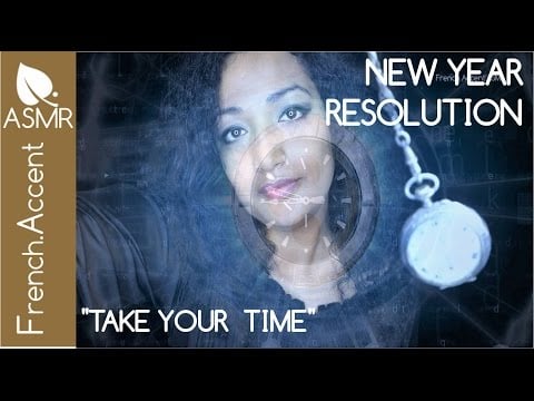 Take your time ASMR resolution hypnosis for sleep *NEW YEAR 2017 [english asmr] [french accent asmr]