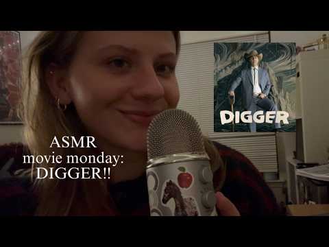 ASMR movie monday: over-explaining/ reviewing DIGGER! (& some hot takes?) 