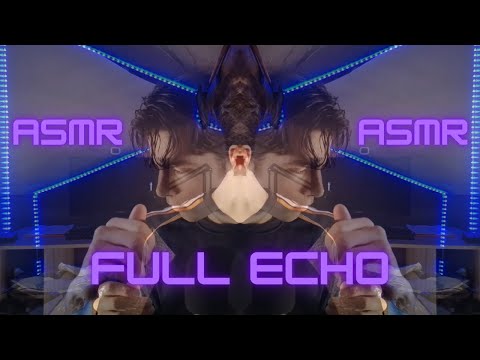 🎧 ASMR FULL ECHO 🎧