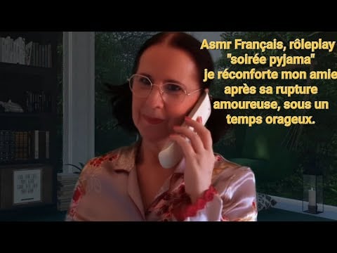 Asmr Français Rôleplay  soirée pyjama je réconforte mon amie après sa rupture sous un temps orageux