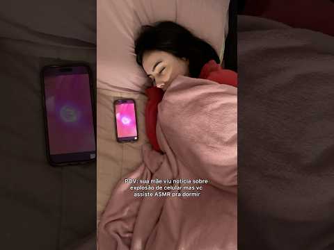 ASMR POV: sua mãe viu notícia sobre explosão de celular mas vc só dorme ouvindo ASMR