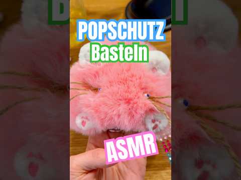 ASMR Popschutz DIY