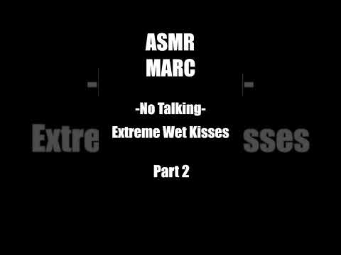 Extreme Wet Kisses-Part 2