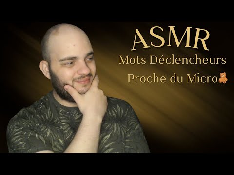 ASMR FR : Mots déclencheurs proche du micro